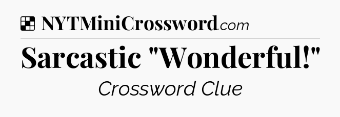Solution: Sarcastic 