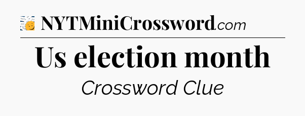 Us election month - 7 Little Words