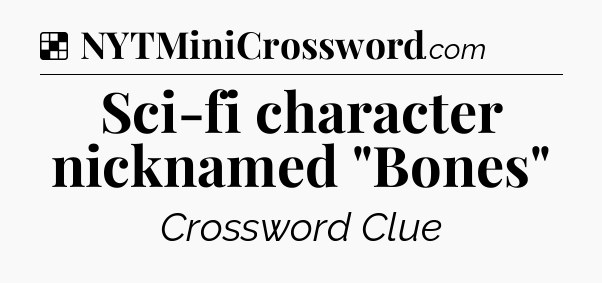 Solution: Sci-fi character nicknamed 