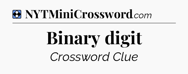Solution: Binary digit - NYT Mini Crossword