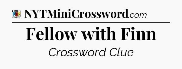Fellow with Finn Crossword Clue