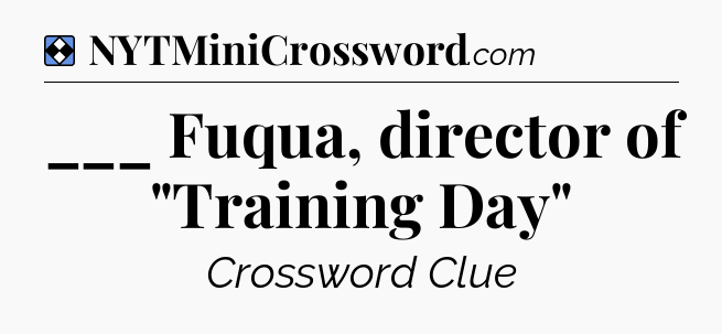 Solution: ___ Fuqua, director of 