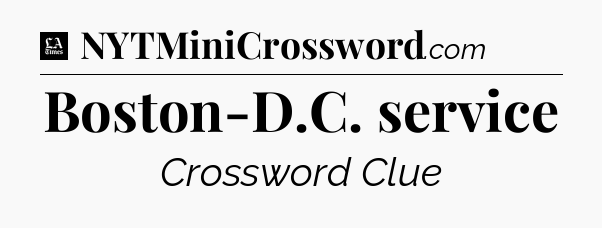 Boston-D.C. service - LA Times Crossword