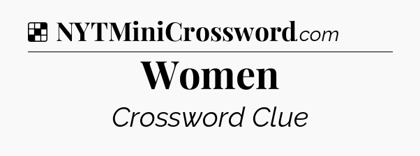 Solution: Women - NYT Crossword