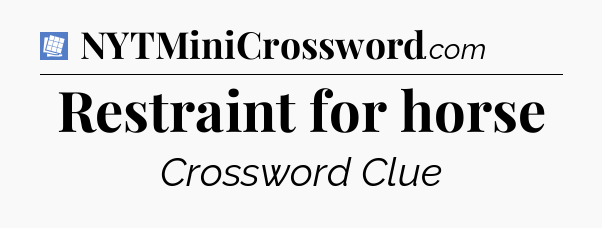 Restraint for horse Puzzle Page Crossword Clue