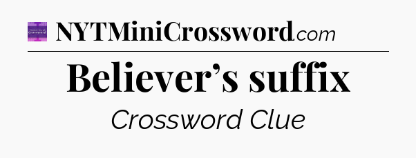 Believer’s suffix - Thomas Joseph Crossword
