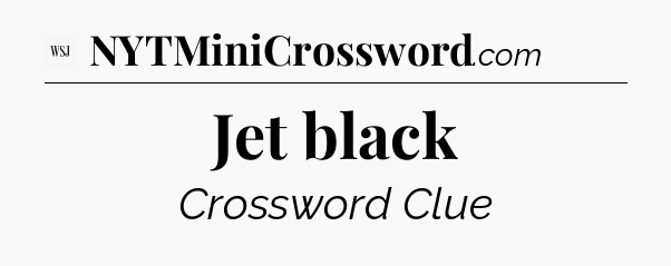 Jet black - WSJ Crossword