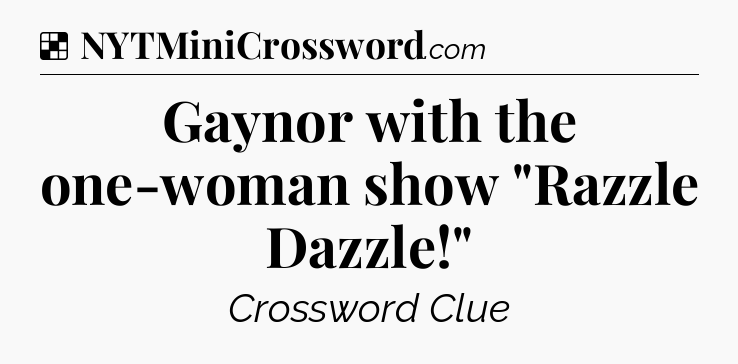 Solution: Gaynor with the one-woman show 