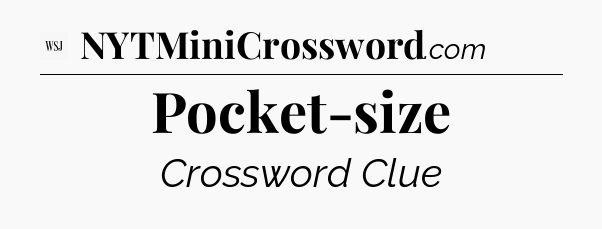 Pocket-size - WSJ Crossword