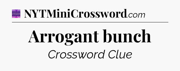 Arrogant bunch - Thomas Joseph Crossword