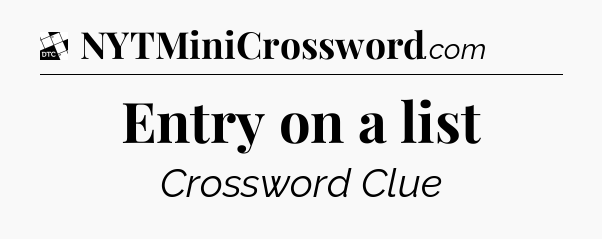 Entry on a list - Daily Themed Classic Crossword