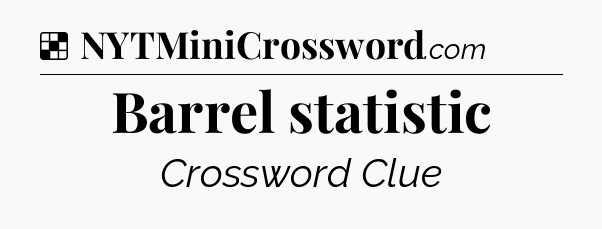 Solution: Barrel statistic - NYT Crossword