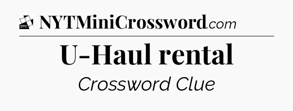 U-Haul rental - Daily Themed Classic Crossword