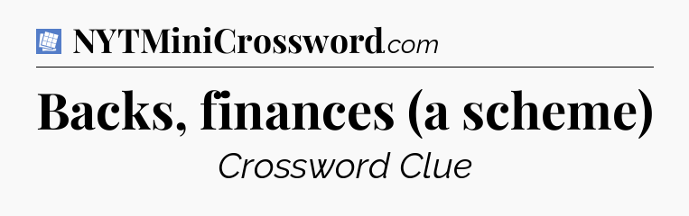 Backs, finances (a scheme) Puzzle Page Crossword Clue