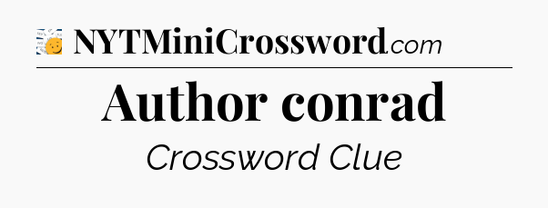 Author conrad - 7 Little Words