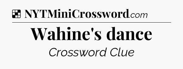 Solution: Wahine's dance - NYT Crossword