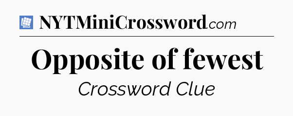 Opposite of fewest Puzzle Page Crossword Clue