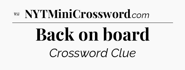 Back on board - WSJ Crossword