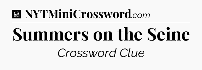 Summers on the Seine - LA Times Crossword