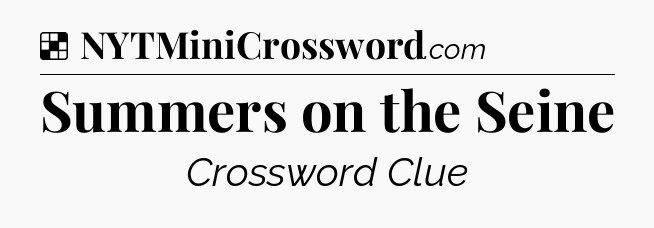 Solution: Summers on the Seine - NYT Crossword