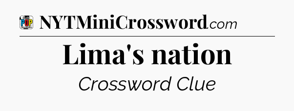 Lima's nation Crossword Clue