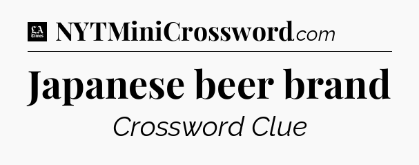 Japanese beer brand - LA Times Crossword