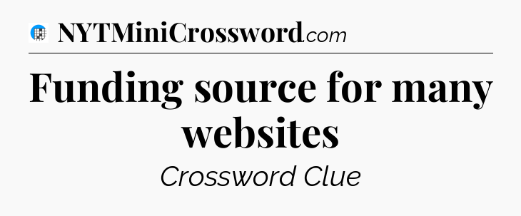 Funding source for many websites Crossword Clue