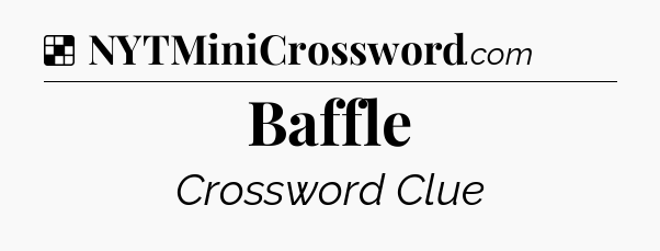 Solution: Baffle - NYT Crossword