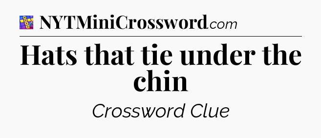 Hats that tie under the chin Codycross