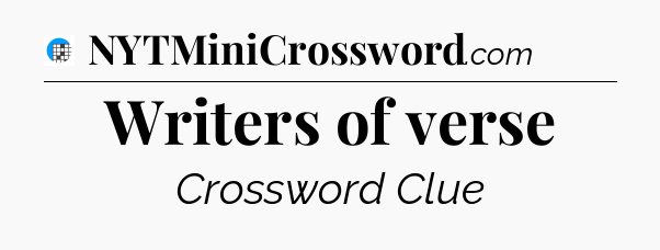 Writers of verse Crossword Clue