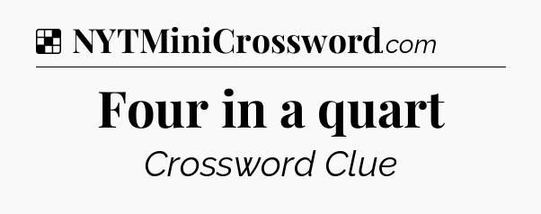 Solution: Four in a quart - NYT Crossword
