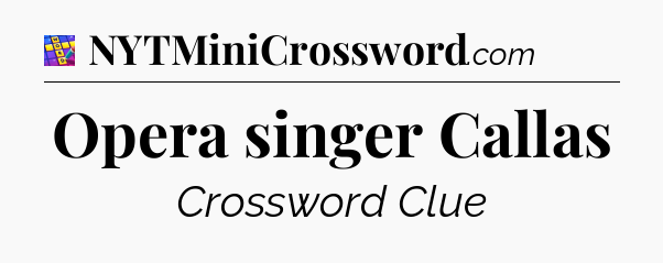 Opera singer Callas Codycross