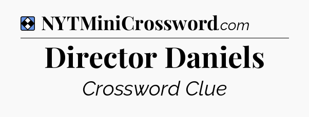 Solution: Director Daniels - NYT Mini Crossword