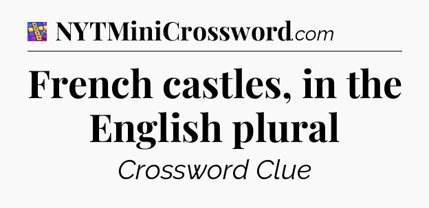 French castles, in the English plural Codycross