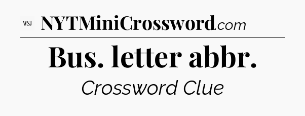 Bus. letter abbr - WSJ Crossword