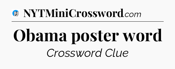 Obama poster word Crossword Clue