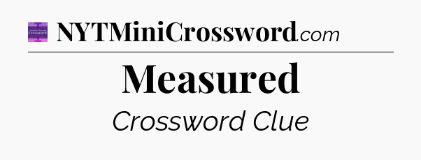 Measured - Thomas Joseph Crossword