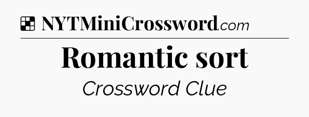 Solution: Romantic sort - NYT Crossword