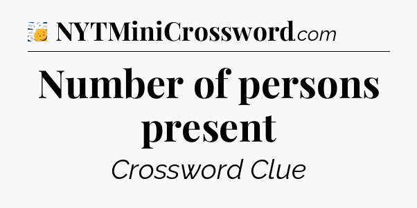 Number of persons present - 7 Little Words