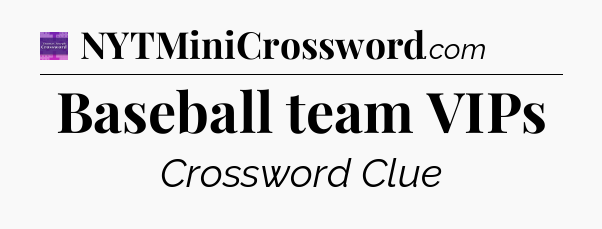 Baseball team VIPs - Thomas Joseph Crossword