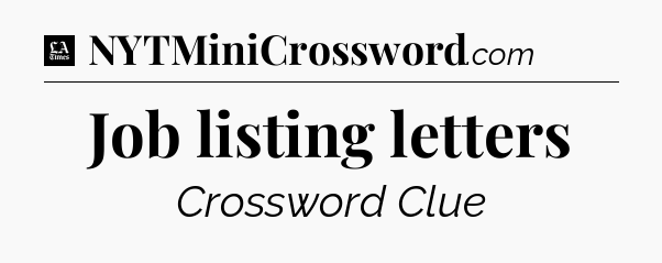 Job listing letters - LA Times Crossword