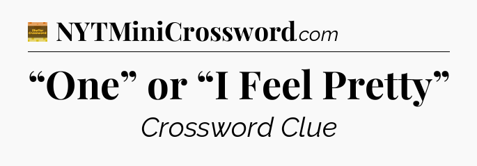 “One” or “I Feel Pretty” crossword clue Eugene Sheffer