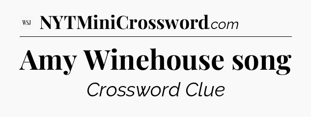 Amy Winehouse song - WSJ Crossword