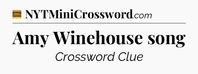 Amy Winehouse song - Eugene Sheffer Crossword