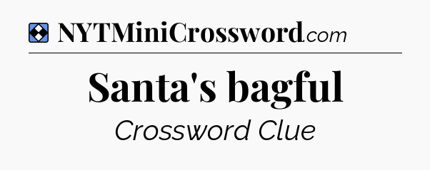 Solution: Santa's bagful - NYT Mini Crossword