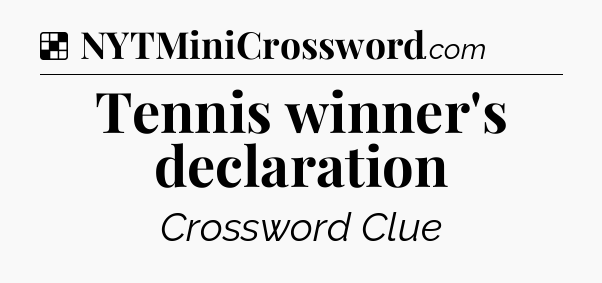 Solution: Tennis winner's declaration - NYT Crossword