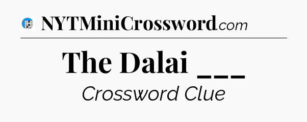 The Dalai ___ Crossword Clue