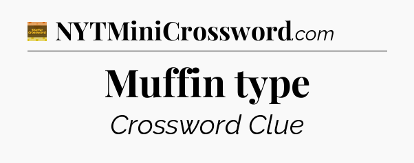 Muffin type crossword clue Eugene Sheffer