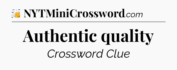 Authentic quality - 7 Little Words