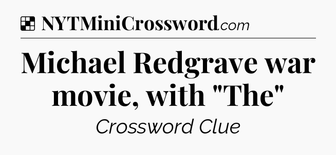 Solution: Michael Redgrave war movie, with 